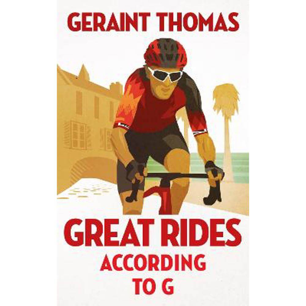 Great Rides According to G (Paperback) - Geraint Thomas